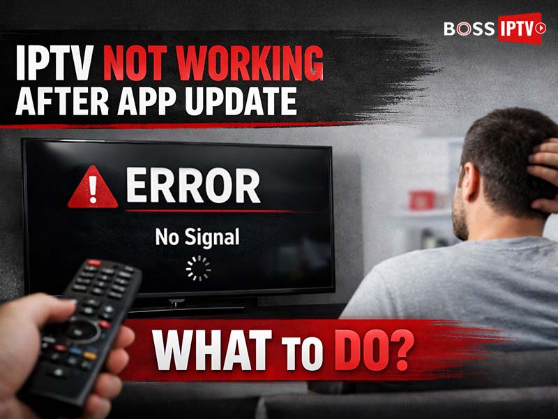 IPTV Not Working After App Update - What to Do