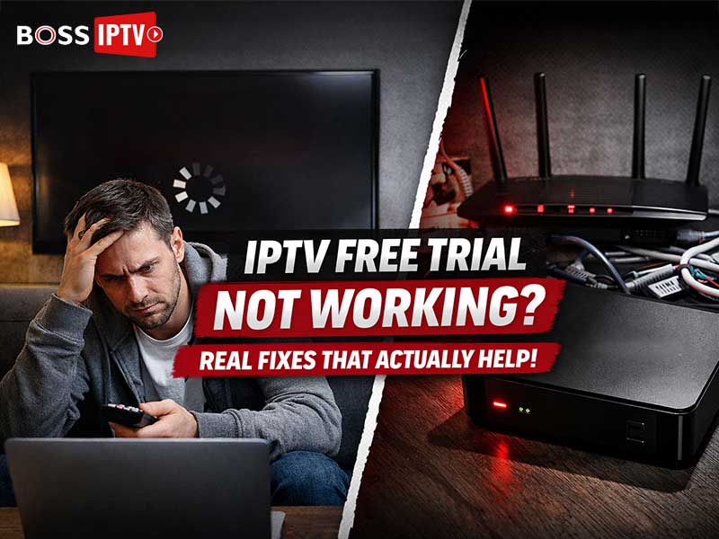 IPTV Free Trial Not Working Real Fixes That Actually Help